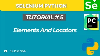 Selenium WebDriver with Python tutorial 5 Elements Locators in Selenium Selenium Tutorial