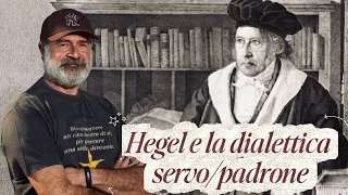 7. La fenomenologia dello Spirito di Hegel: la dialettica signoria-servitù