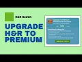 How to Upgrade H R Block Deluxe to Premium Full Guide