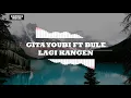 Download Lagu GITA YOUBI FEAT BULE-LAGI KANGEN