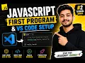 JavaScript First Program and VsCode setup JavaScript Tutorial