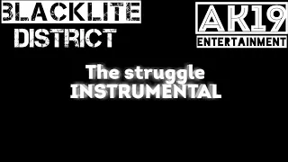 Download The struggle - INSTRUMENTAL - Blacklite District MP3