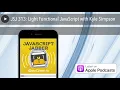 JSJ 313 Light Functional JavaScript with Kyle Simpson