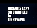 Insanely Easy 3D Starfield in LightWave 3D