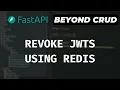 JWT Authentication Revoke Access Tokens Using Redis - FastAPI Beyond CRUD Part 12