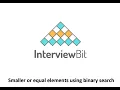 Smaller or equal elements Binary search InterviewBit
