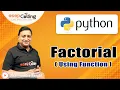 Python program to find factorial using function Python for Beginners