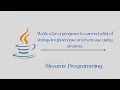 Write a Java program to convert a list of strings to uppercase or lowercase using streams java 8