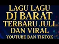 Download Lagu LAGU LAGU DJ BARAT TERBARU JULI DAN VIRAL YOUTUBE DAN TIKTOK !!!! DIJAMIN ENAK ENAK DAN BIKIN JOGET!