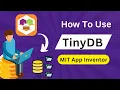 How to Use TinyDB in MIT App Inventor Store Retrieve Data Easily