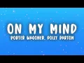 Porter Wagoner - The Last Thing on My Mind (Lyrics) ft. Dolly Parton