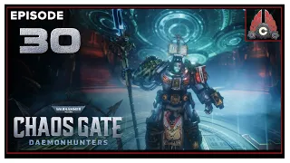 CohhCarnage Plays Warhammer 40,000: Chaos Gate Daemonhunters (Run#3) - Episode 30a