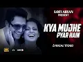 Download Lagu Kya Mujhe Pyar | Lyrical Video Song | Woh Lamhe | Pritam |Heart Touching Bollywood Song #lofi #music