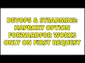 DevOps SysAdmins Haproxy option forwardfor works only on first request