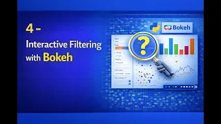 Interactive Data Filtering in Bokeh Building Dynamic Visualizations with Python