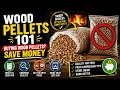 Wood Pellet 101 How to choose wood pellets to save money The best for YOU in YOUR stove
