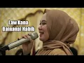 Download Lagu LAW KANA BAINANAL HABIB || ANISSA RAHMAN || NOT TUJUH