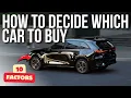 ENGINEER EXPLAINS HOW TO DECIDE WHICH CAR TO BUY 10 KEY FACTORS GUIDELINE TO HELP YOU DECIDE