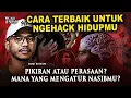 💥PIKIRAN ATAU PERASAAN? MANA YANG AKAN MENGATUR NASIBMU