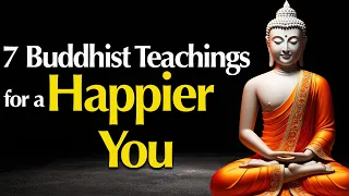 7 Buddhist Teachings for a Happier You | Buddhist Wisdom