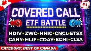 Covered Call ETF Battle 1 Best Of CANADA HDIV ZWC CNCL ETSX CDAY HHIC CANY ECHI OHHH Canada 