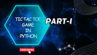Tic Tac Toe Game in Python Part-I With Step by Step Explanation