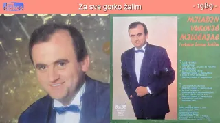 miladin vukovic milocajac za sve gorko zalim audio 1989 