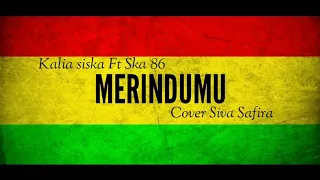 Download MERINDUMU - Kalia siska ft ska 86 | Cover siva safira MP3