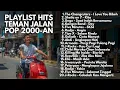 PLAYLIST POP 2000-AN INDONESIA HITS TEMAN DI PERJALANAN \u0026 KERJA | Lagu Full Album Kenangan Masa SMA