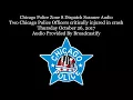 Chicago Police Zone 8 Dispatch Scanner Two Chicago Police Officers critically injured in crash