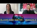 BLOOD AND WATER Season 3 - Interview with Khosi Ngema & Sonia Mbele