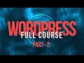 WordPress Full Course HTML CSS Part 2