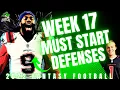 Week 17 MUST START Defenses-2022 Fantasy Football