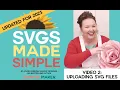 How to Upload SVG Cut Files to Cricut Silhouette Glowforge Updated for 2023 SVGs Made Simple 2