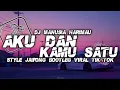 Lagu DJ AKU DAN KAMU SATU (SINETRON MANUSIA HARIMAU) BOOTLEG JAIPONG VIRAL TIK TOK