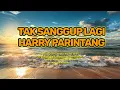 Download Lagu Tak sanggup lagi - Harry parintang | laguterbaru 2021