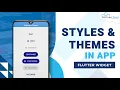 Flutter Styles and Themes - Explained Flutter Widgets Tutorial