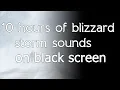 Download Lagu 🎧 Blizzard storm sound sounds relaxing winter wind snow black screen dark screen asmr