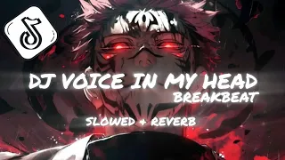 dj voice in my head breakbeat slowed u0026 reverb