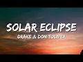 Drake - Solar Eclipse (Lyrics) ft. Don Toliver