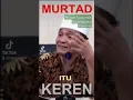 Murtad Itu Keren | Buya Syakur Yasin, MA.