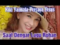 Download Lagu Kiki Fatmala Percaya Yesus saat dengar lagu Rohani