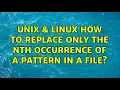 Unix Linux How to replace only the Nth occurrence of a pattern in a file 6 Solutions