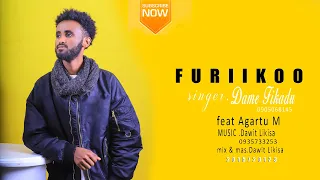 Download FURIIKOO | Dame Fikadu |  new Gospel song MP3