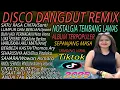 Download Lagu DISCO DANGDUT REMIX TEMBANG NOSTALGIA ALBUM TERPOPULER SEPANJANG MASA/BUIH JADI PERMADANI