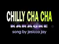 Download Lagu CHILLY CHA CHA jessica jay karaoke