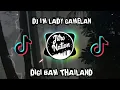 Lagu DJ I'M LADY GAMELAN X DIGI BAM BAM THAILAND