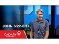 John 6 22-6 71 - Skip Heitzig