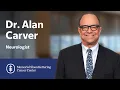 Meet Alan Carver Neurologist at MSK