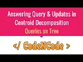 L09 Centroid Decomposition Updates Queries Queries On Tree CodeNCode